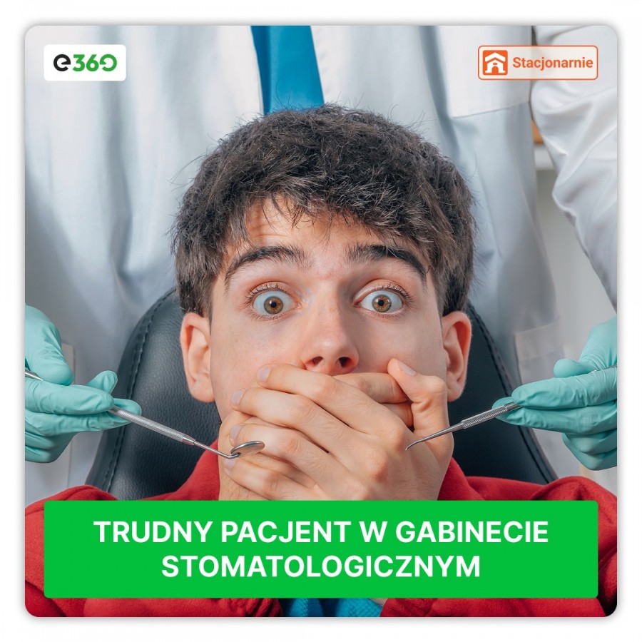TRUDNY PACJENT W GABINECIE STOMATOLOGICZNYM
