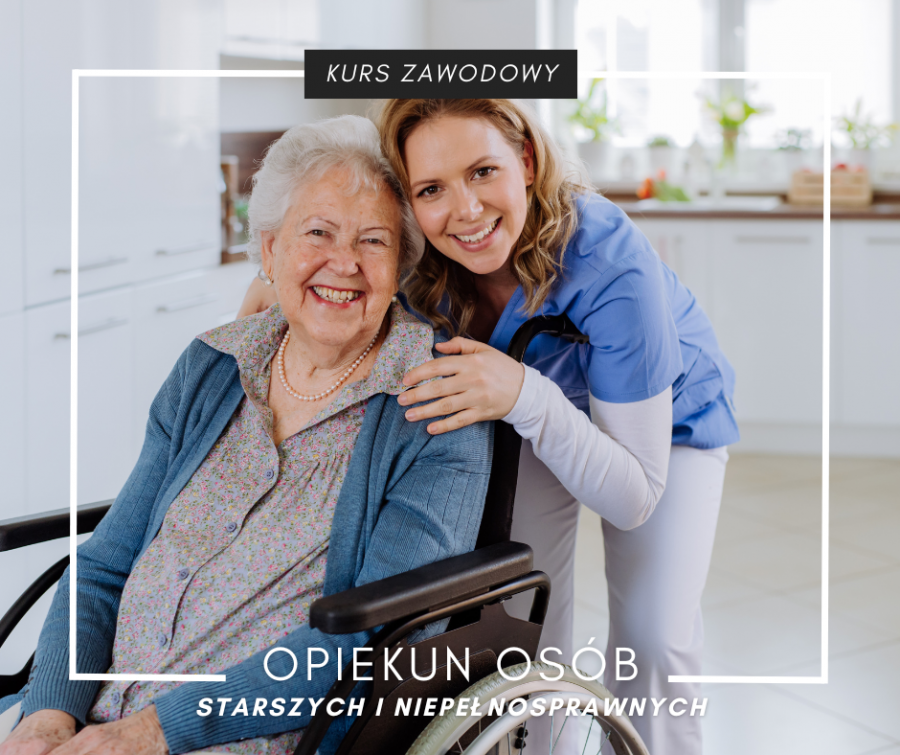 Opiekun osób starszych i niepełnosprawnych – kurs zawodowy