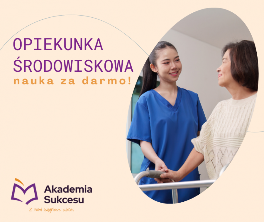 Opiekunka Środowiskowa - nauka za darmo! 