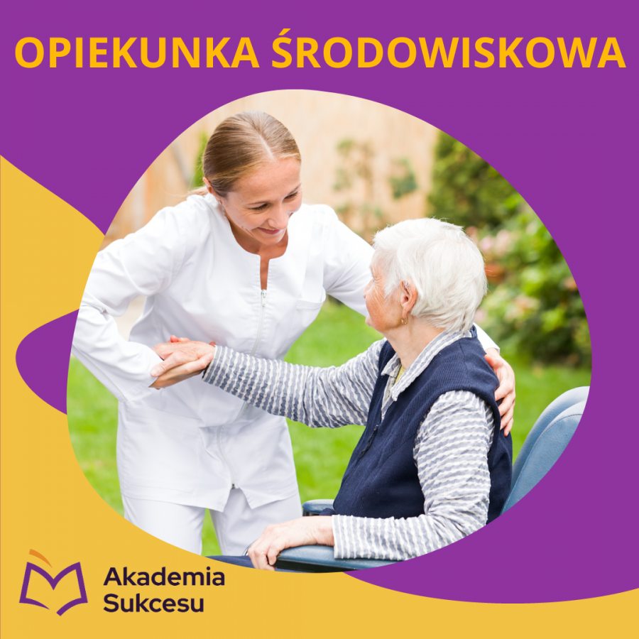 Opiekunka środowiskowa - NAUKA ZA DARMO!