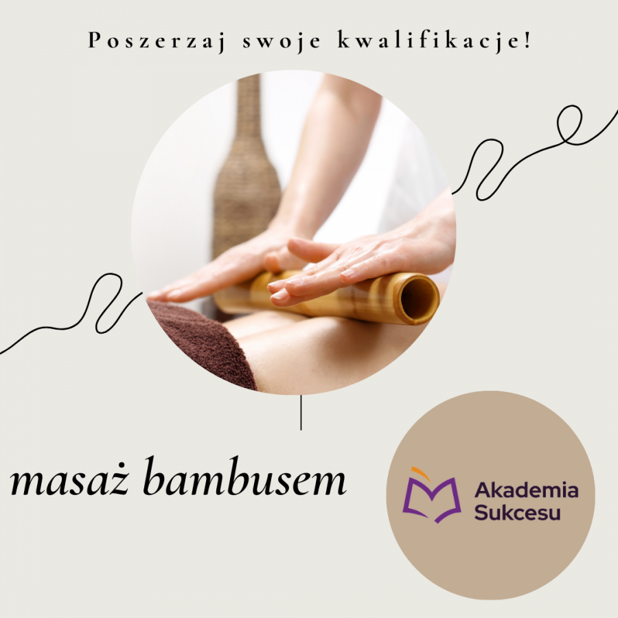 MASAŻ BAMBUSEM - KURS ZAWODOWY!