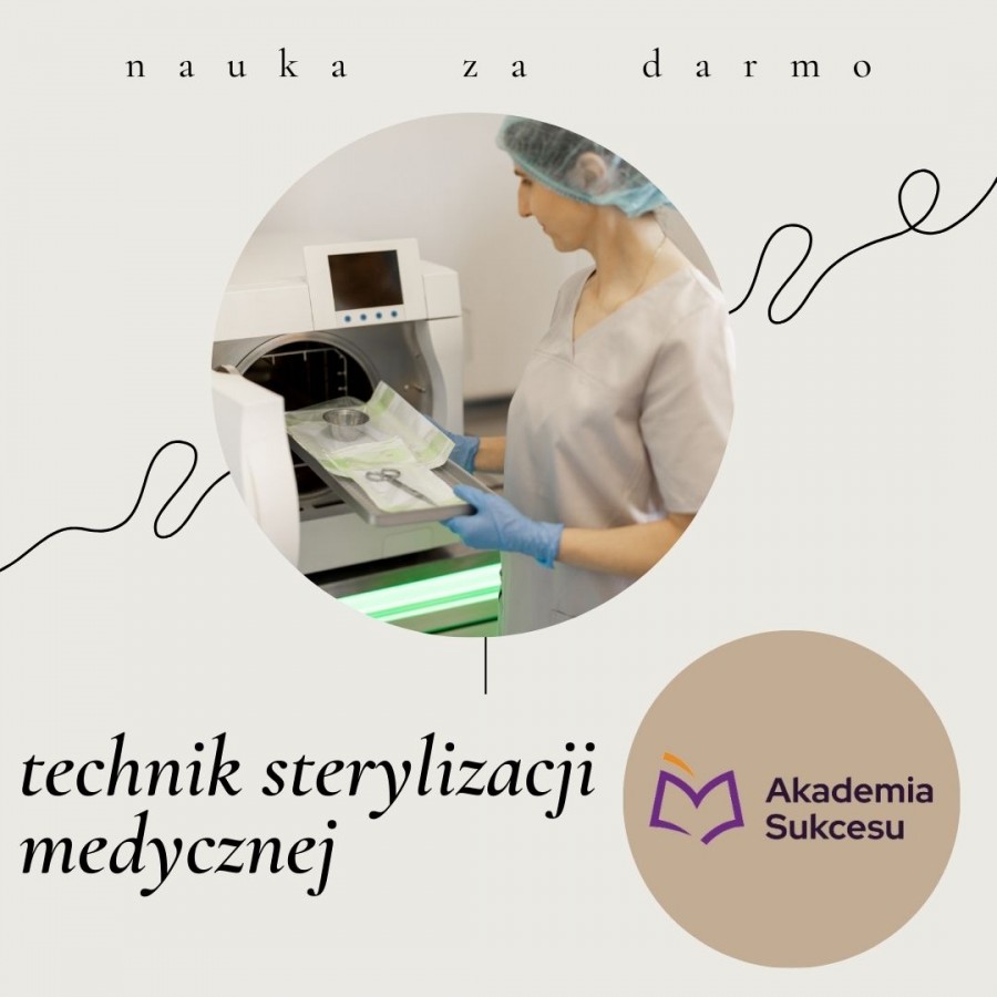 Technik sterylizacji medycznej - NAUKA ZA DARMO!