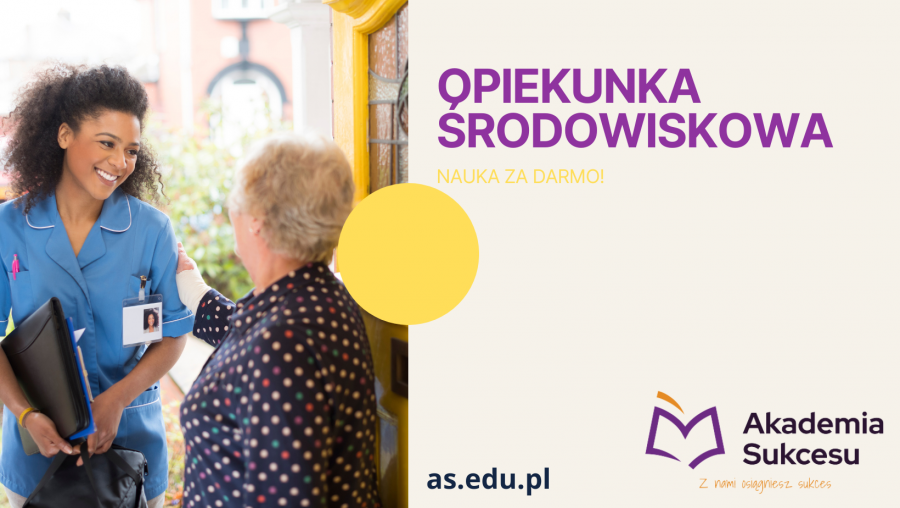 Opiekunka Środowiskowa - nauka za darmo!