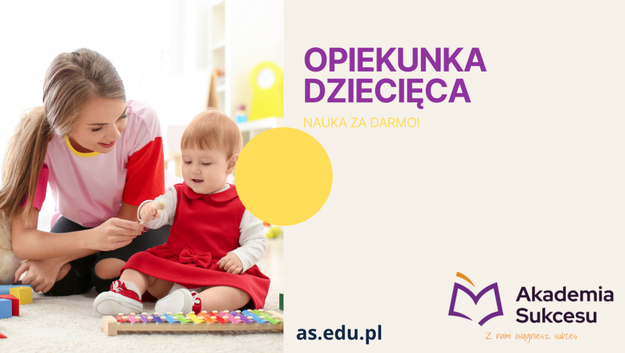 OPIEKUNKA DZIECIĘCA- BEZPŁATNY KIERUNEK!
