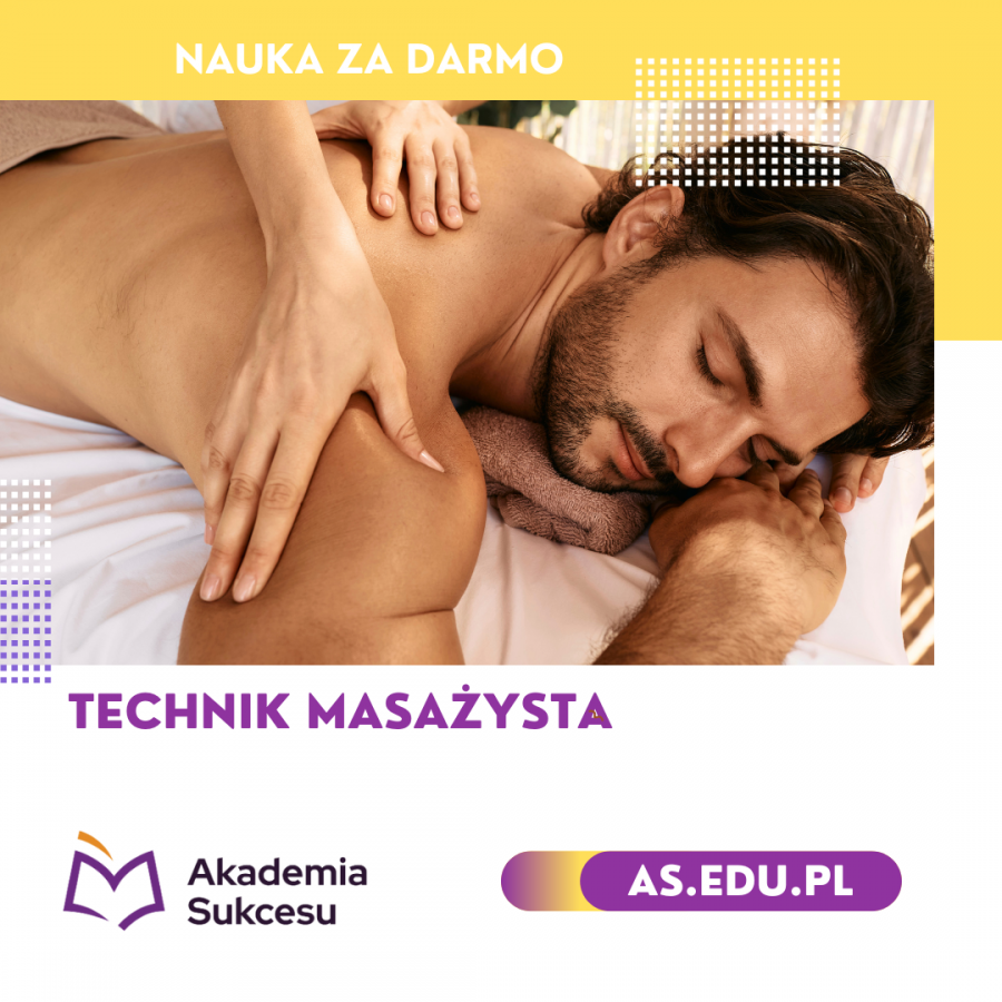 TECHNIK MASAŻYSTA – NAUKA ZA DARMO!