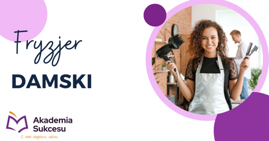 ZOSTAŃ FRYZJEREM DAMSKIM!