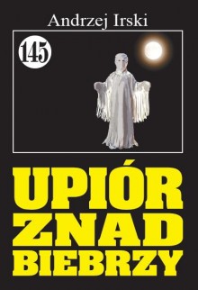 Upiór znad Biebrzy i Kuferek ojca Alfonsa. Dwie nowe książki Andrzeja Irskiego