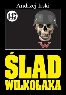 Ślady wilkołaka. Najnowsza książka Andrzeja Irskiego już dostępna 