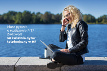 Jeśli masz pytania przy rozliczeniu PIT, zadzwoń 12 kwietnia