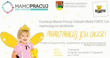 Mamo pracuj, jeśli chcesz!” – fabryki mebli  „FORTE” i Fundacja Mamo Pracuj zapraszają na spotkanie