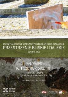 Przestrzenie Bliskie i Dalekie. Zapraszamy na wystawę