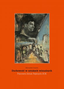 O duchowości w sztuce według Mietka Iwaszki. Niezwykła książka wydana przez SOK