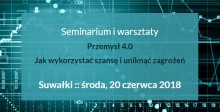 Przemysł 4.0 – Jak wykorzystać szansę i uniknąć zagrożeń