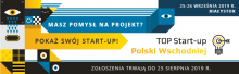 Ostatni tydzień na zgłoszenia do konkursu TOP Start-up Polski Wschodniej 2019