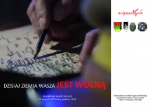 Dzisiaj ziemia wasza jest wolną. Widowisko historyczne
