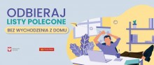 Nie musisz iść z awizo na pocztę. List polecony odbierzesz elektronicznie