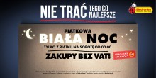 „Biała noc” bez VAT dla nocnych marków w Biedronce