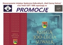 Piątek w Hotelu Loft. Promocja Księgi 300-lecia Suwałk i promocyjne ceny