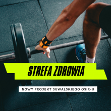 Strefa zdrowia. Nowy projekt suwalskiego OSiR-u