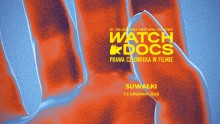 21. Objazdowy Festiwal Filmowy WATCH DOCS. Prawa Człowieka w Filmie