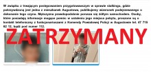 Augustów. Mężczyzna podejrzewany o stalking został zatrzymany