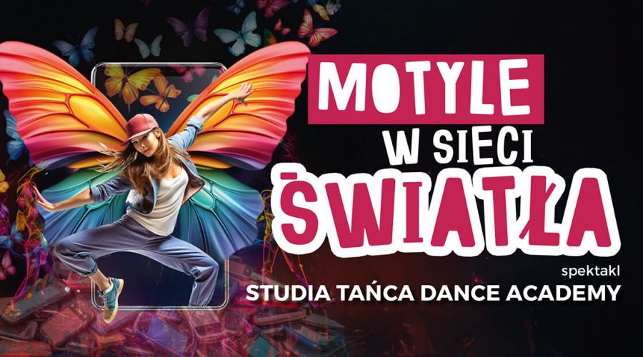 Dance Academy – Motyle w sieci światła. Otwarta próba z udziałem publiczności