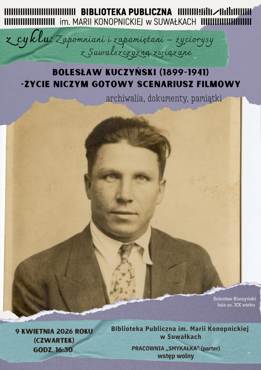 Bolesław Kuczyński. Zapomniani i zapamiętani – życiorysy z Suwalszczyzną związane