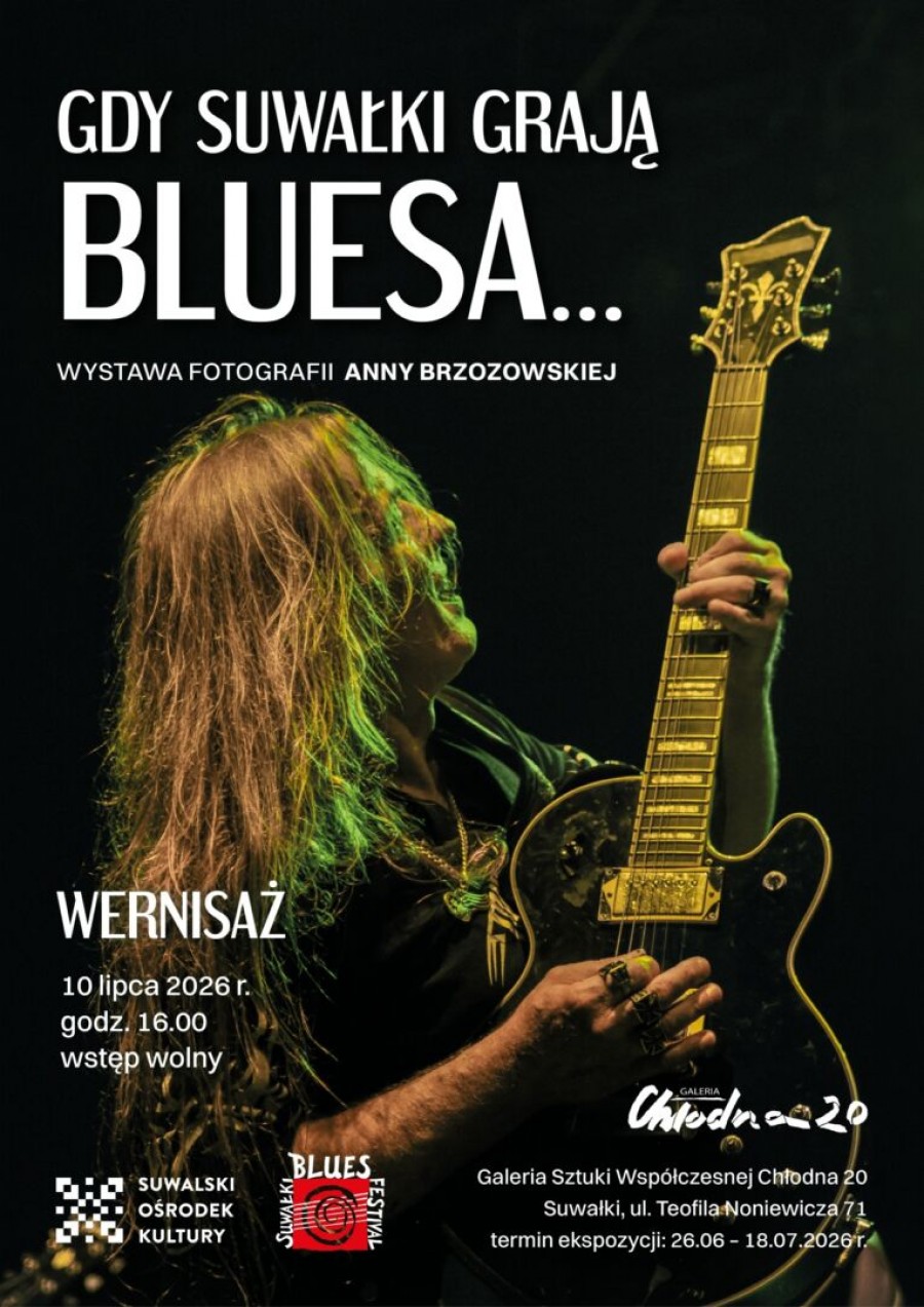 Gdy Suwałki grają bluesa... WYSTAWA FOTOGRAFII Anny Brzozowskiej