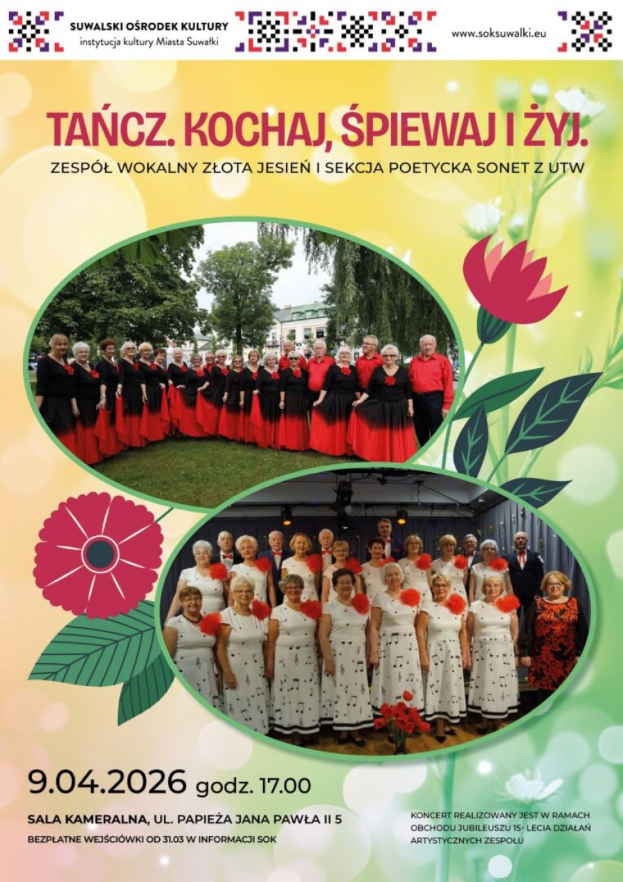 Tańcz. Kochaj, śpiewaj i żyj. KONCERT ZESPOŁU ZŁOTA JESIEŃ I SEKCJI POETYCKIEJ SONET Z UTW