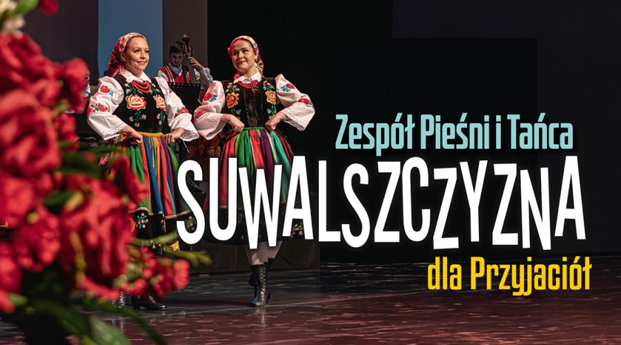 Koncert dla Przyjaciół ZPiT Suwalszczyzna
