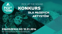 Ruszyły zgłoszenia do Pick Up The Sound 2016!